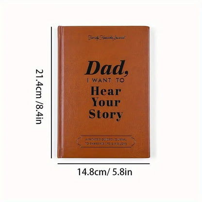 Dad, I Want To Hear Your Story: Father's Guided Life and Love Sharing Notebook