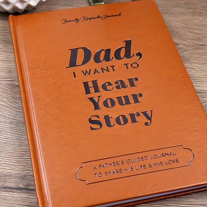 Dad, I Want To Hear Your Story: Father's Guided Life and Love Sharing Notebook