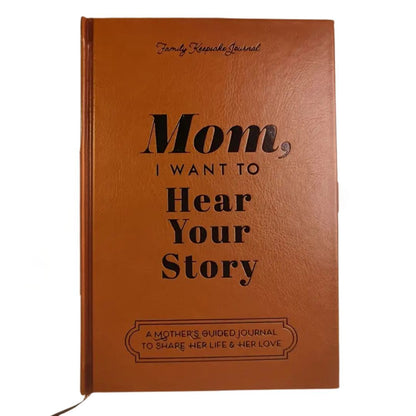 Mom, I Want To Hear Your Story: Mother's Guided Life and Love Sharing Notebook