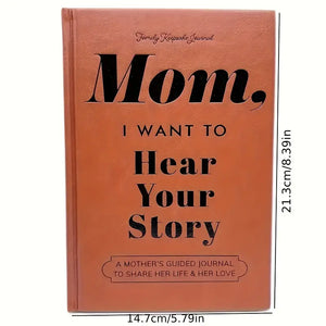 Mom, I Want To Hear Your Story: Mother's Guided Life and Love Sharing Notebook